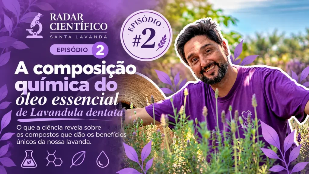 Capa do Radar Científico Santa Lavanda episódio 2: Composição química do óleo de Lavandula dentata